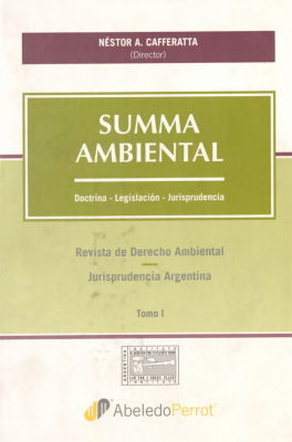 Summa Ambiental. Doctrina - Legislación - Jurisprudencia - Tomo: 1